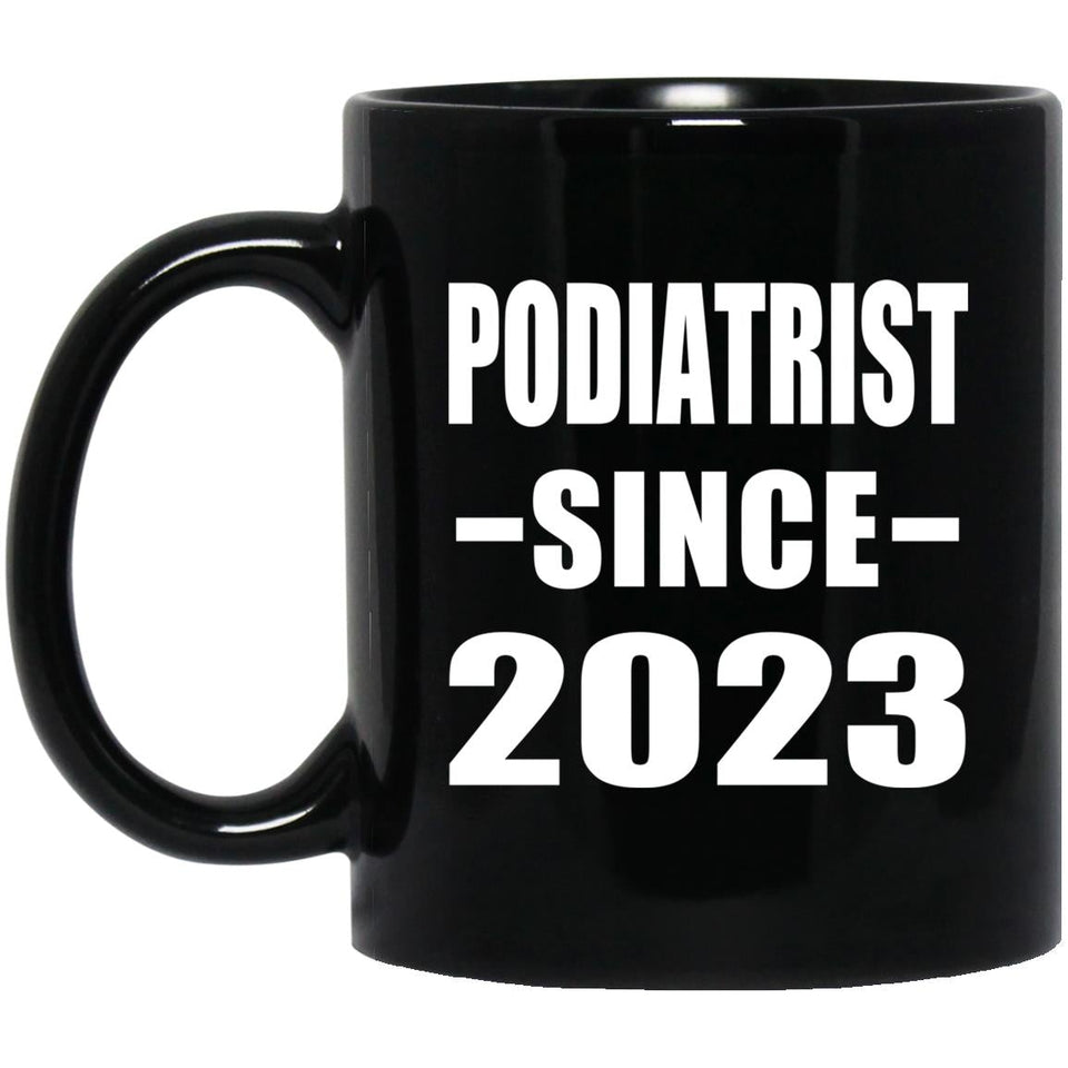 Podiatrist Since 2023 - 11oz Coffee Mug Black
