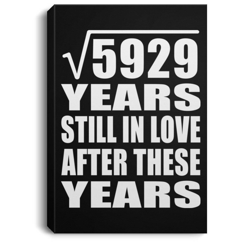 77th Anniversary Square Root of 5929 Years Still In Love - Canvas Portrait