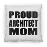 Proud Architect Mom - Throw Pillow