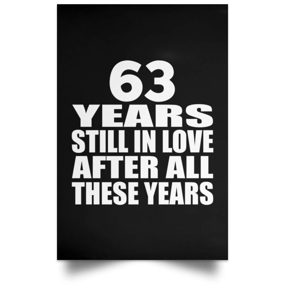 63rd Anniversary 63 Years Still In Love After These Years - Poster Portrait