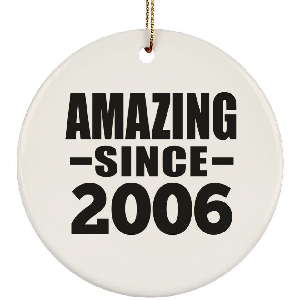 18th Birthday Amazing Since 2006 - Circle Ornament