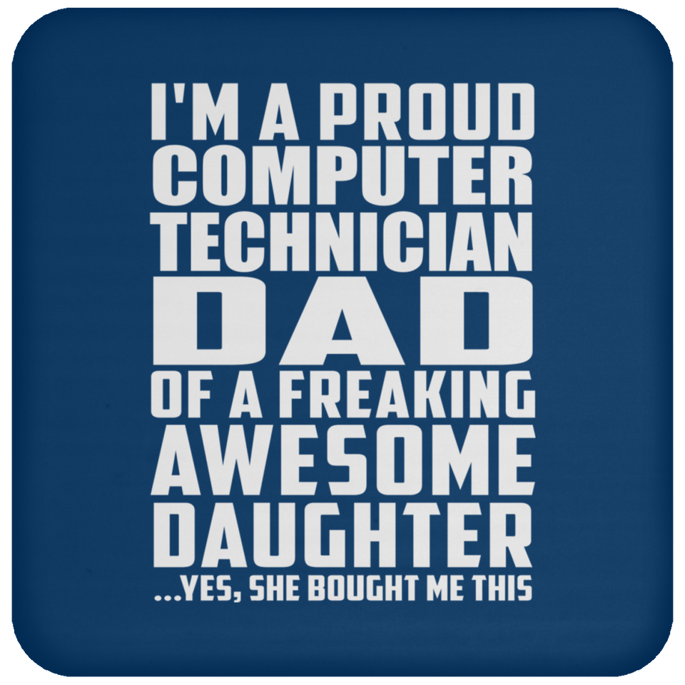 Proud Computer Technician Dad Of Awesome Daughter - Drink Coaster