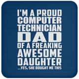 Proud Computer Technician Dad Of Awesome Daughter - Drink Coaster
