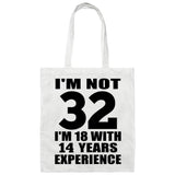 32nd Birthday I'm Not 32 I'm 18 With 14 Years Experience - Tote Bag White