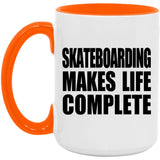 Skateboarding Makes Life Complete - 15oz Accent Mug Orange