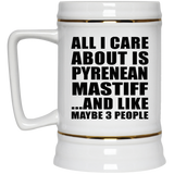 All I Care About Is Pyrenean Mastiff - Beer Stein