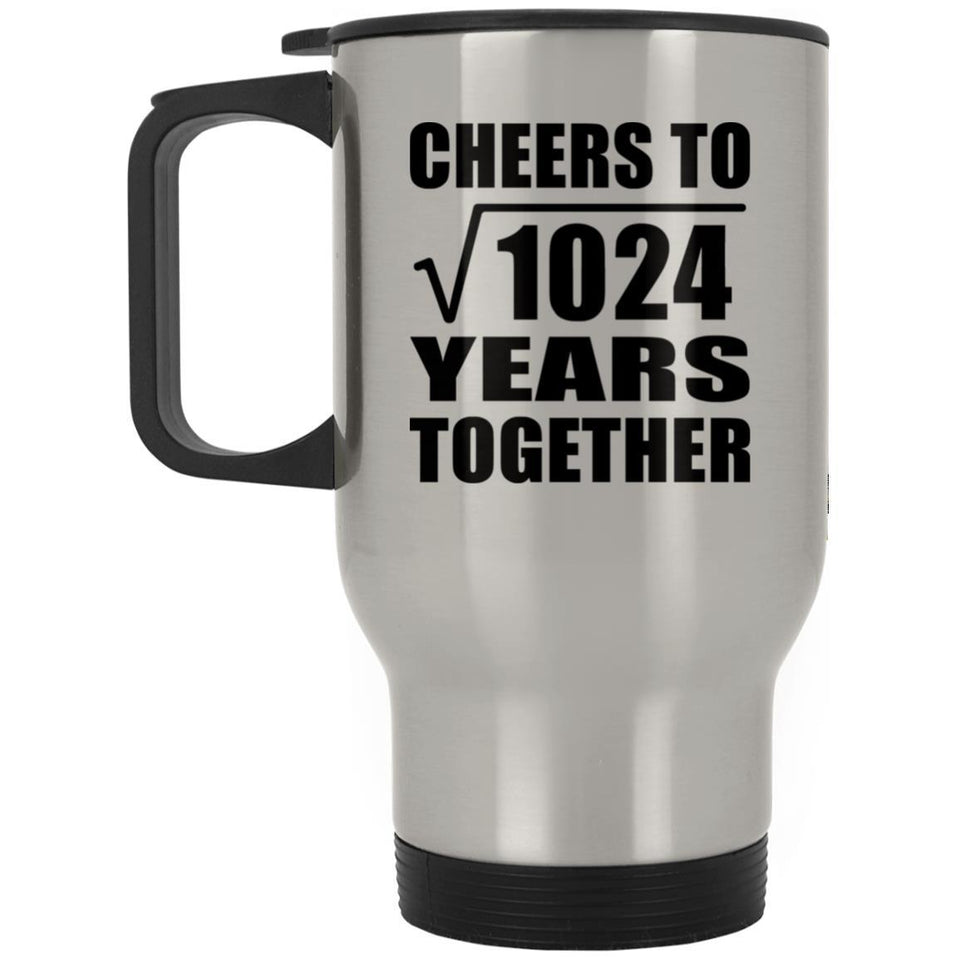 32nd Anniversary Cheers To Square Root of 1024 Years Together - Silver Travel Mug