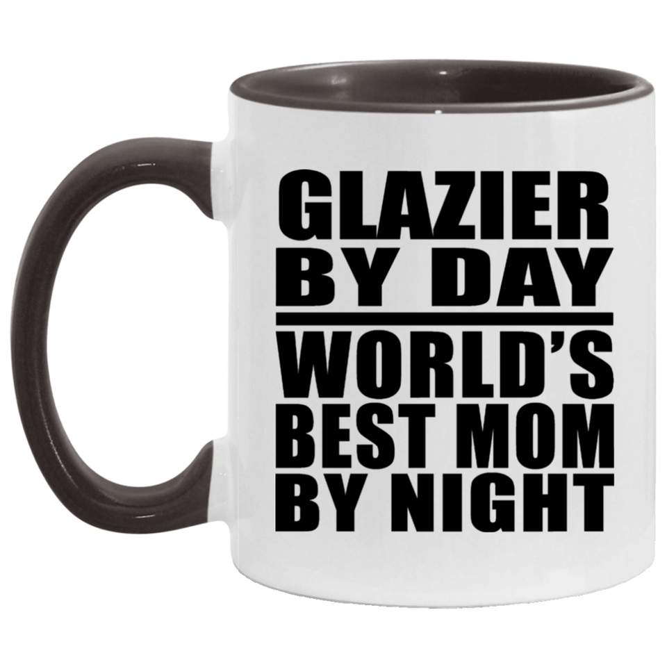 Glazier By Day World's Best Mom By Night - 11oz Accent Mug Black
