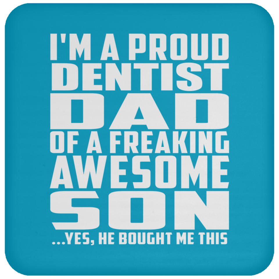 Proud Dentist Dad Of Awesome Son - Drink Coaster