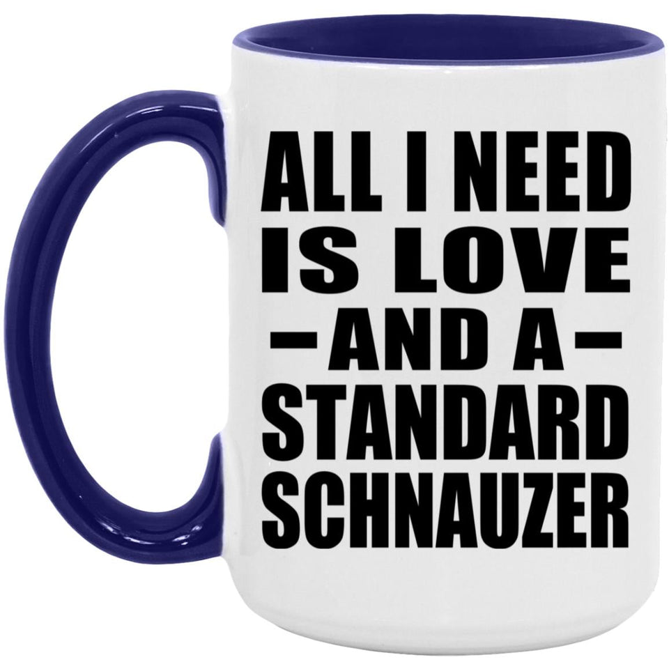 All I Need Is Love And A Standard Schnauzer - 15oz Accent Mug Purple