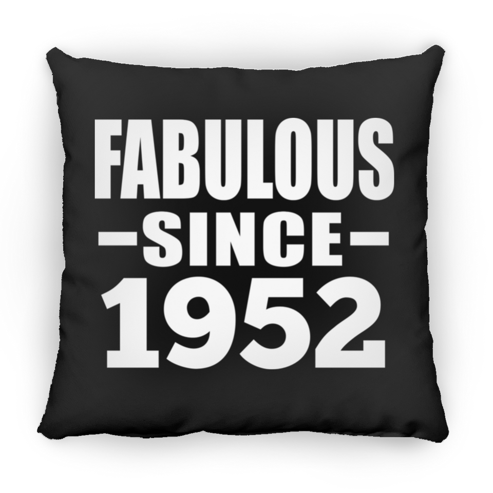72nd Birthday Fabulous Since 1952 - Throw Pillow Black