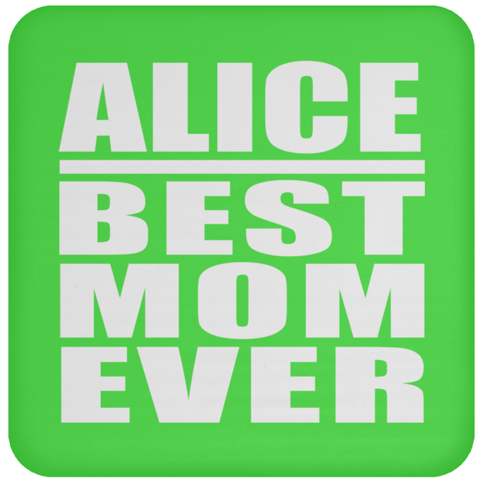 Alice Best Mom Ever - Drink Coaster