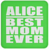 Alice Best Mom Ever - Drink Coaster