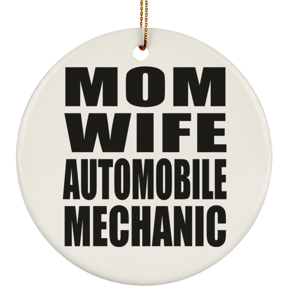 Mom Wife Automobile Mechanic - Circle Ornament