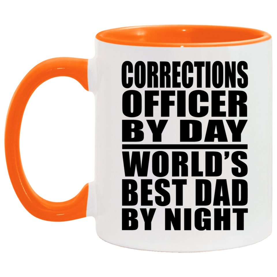 Corrections Officer By Day World's Best Dad By Night - 11oz Accent Mug Orange