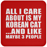 All I Care About Is My Korean Cat - Drink Coaster