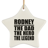Rodney The Dad The Hero The Legend - Star Ornament