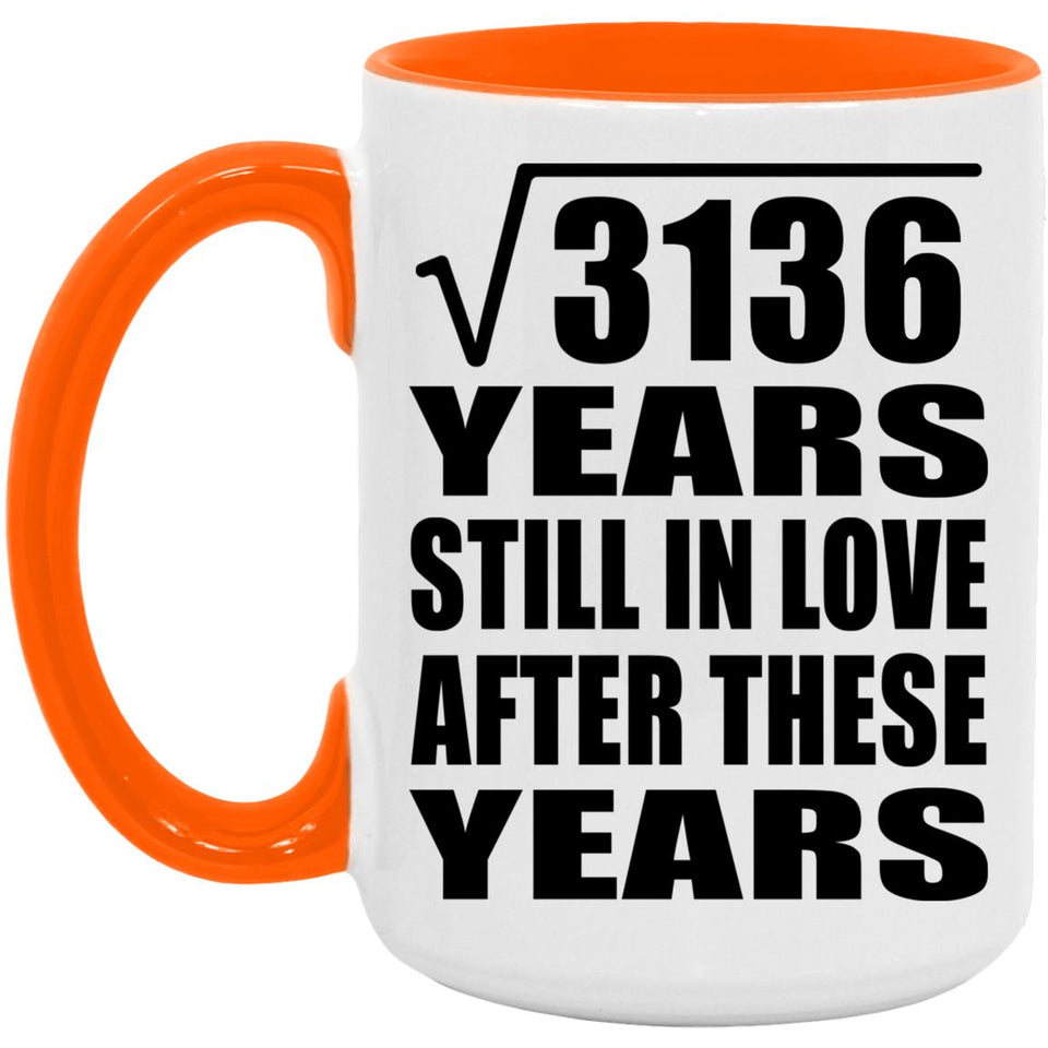 56th Anniversary Square Root of 3136 Years Still In Love - 15oz Accent Mug Orange
