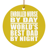 Enrolled Nurse By Day World's Best Dad By Night - Circle Ornament