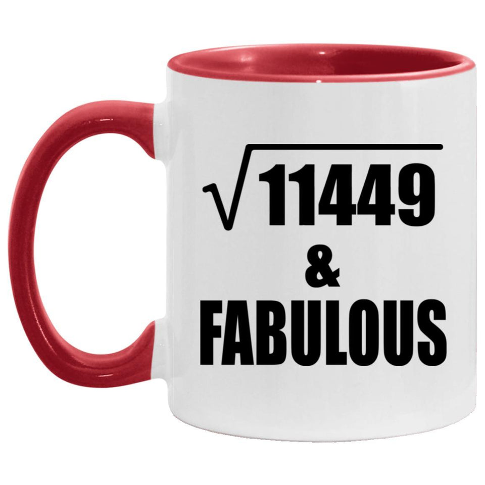 107th Birthday Square Root of 11449 & Fabulous - 11oz Accent Mug Red