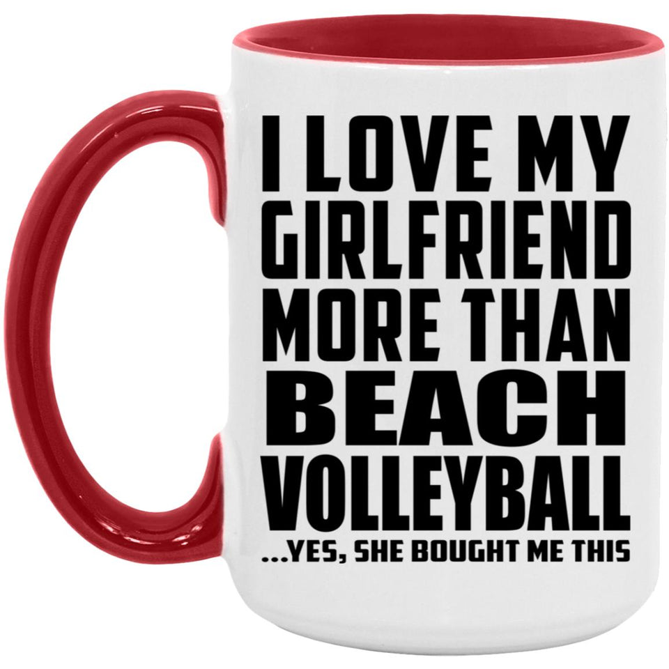 I Love My Girlfriend More Than Beach Volleyball - 15oz Accent Mug Red