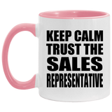 Keep Calm and Trust The Sales Representative - 11oz Accent Mug Pink