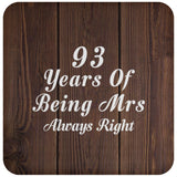 93rd Anniversary 93 Years Of Being Mrs Always Right - Drink Coaster D