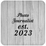 Photo Journalist Established Est. 2023 - Drink Coaster F