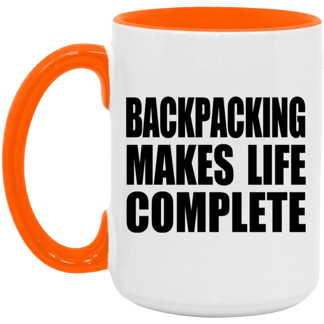 Backpacking Makes Life Complete - 15oz Accent Mug Orange