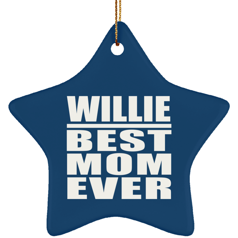 Willie Best Mom Ever - Star Ornament