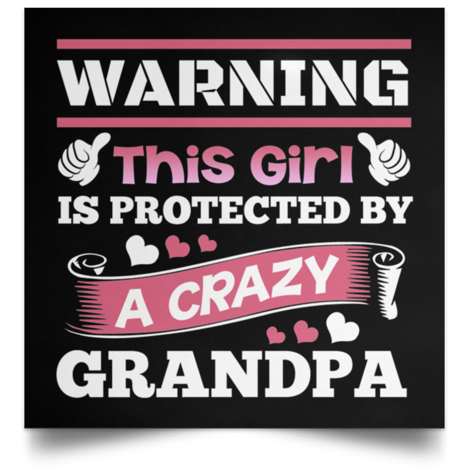Warning This Girl Is Protected by A Crazy Grandpa - Poster Square