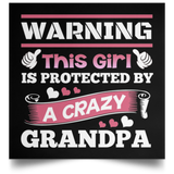 Warning This Girl Is Protected by A Crazy Grandpa - Poster Square