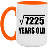 85th Birthday Square Root of 7225 Years Old - 15oz Accent Mug Orange
