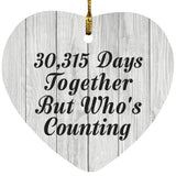 83rd Anniversary 30,315 Days Together Who's Counting - Heart Ornament F