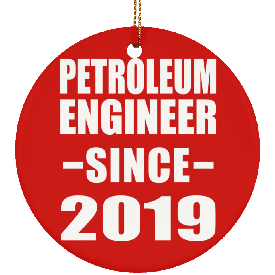 Petroleum Engineer Since 2019 - Circle Ornament