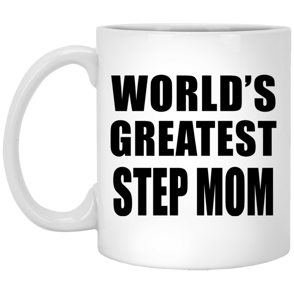 World's Greatest Step Mom - 11 Oz Coffee Mug