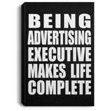 Being Advertising Executive Makes Life Complete - Canvas Portrait