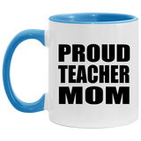 Proud Teacher Mom - 11oz Accent Mug Blue