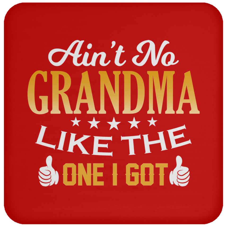 Ain't No Grandma Like The One I Got - Drink Coaster