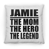 Jamie The Mom The Hero The Legend - Throw Pillow