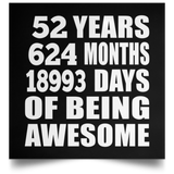 52nd Birthday 52 Years 624 Months 18993 Days Of Awesome - Poster Square