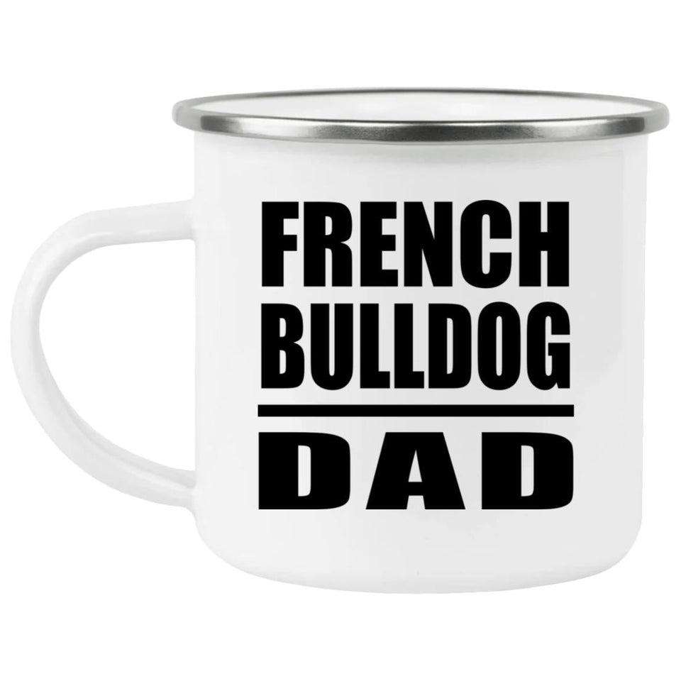 French Bulldog Dad - 12oz Camping Mug