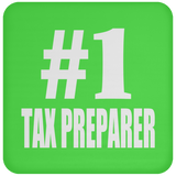 Number One #1 Tax Preparer - Drink Coaster