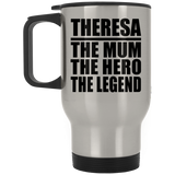 Theresa The Mum The Hero The Legend - Silver Travel Mug