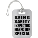 Being Safety Inspector Makes Life Special - Luggage Bag Tag
