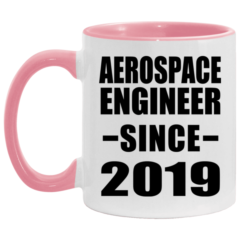 Aerospace Engineer Since 2019 - 11oz Accent Mug Pink