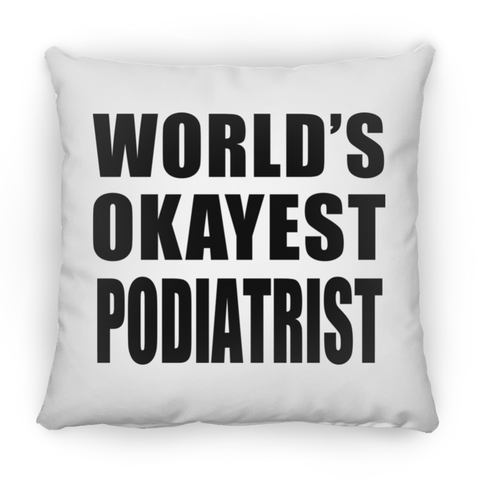 World's Okayest Podiatrist - Throw Pillow