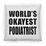 World's Okayest Podiatrist - Throw Pillow