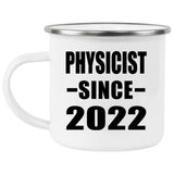 Physicist Since 2022 - 12oz Camping Mug