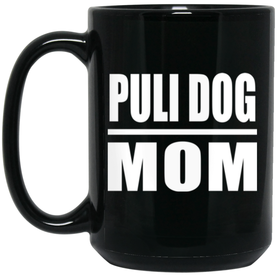 Puli Dog Mom - 15oz Coffee Mug Black